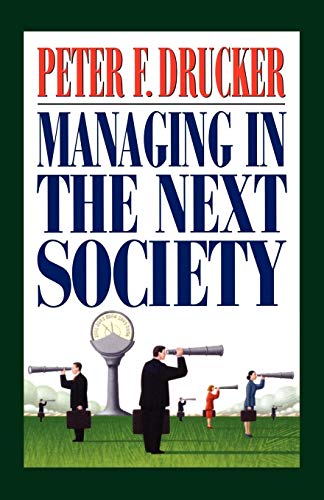 Imagen de archivo de Managing in the Next Society: Lessons from the Renown Thinker and Writer on Corporate Management a la venta por SecondSale