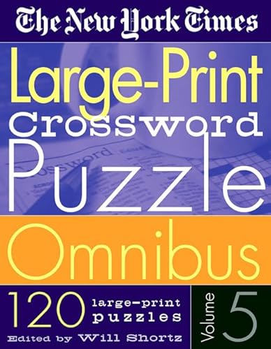 9780312320362: The New York Times Large Print Crossword Puzzle Omnibus: 120 Puzzles from the Pages of the New York Times: 5