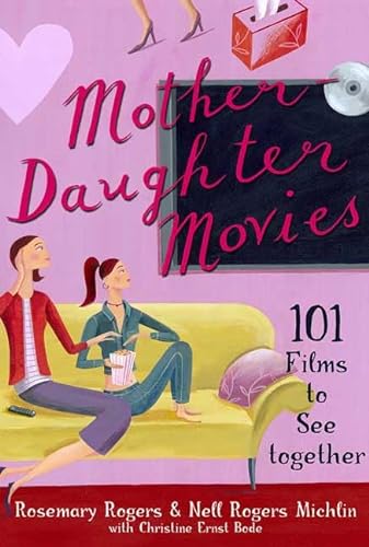 Mother-Daughter Movies: 101 Films to See Together (9780312320546) by Rogers, Rosemary; Michlin, Nell Rogers; Bode, Christine Ernst