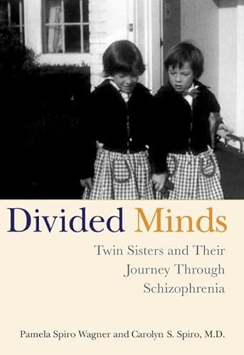 9780312320645: Divided Minds: Twin Sisters and Their Journey Through Schizophrenia