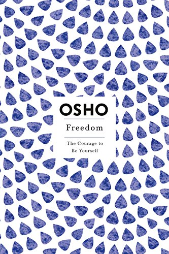 Beispielbild fr Freedom: The Courage to Be Yourself (Osho, Insights for a New Way of Living Series) zum Verkauf von Goodwill of Colorado