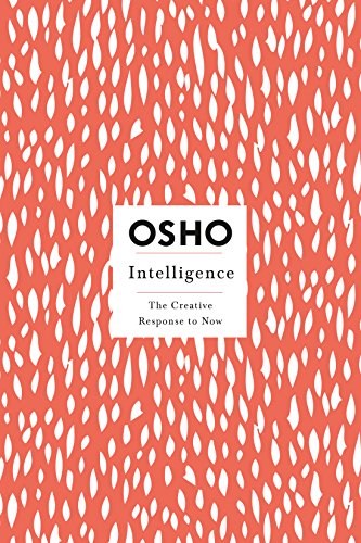 9780312320720: Intelligence: The Creative Response to Now