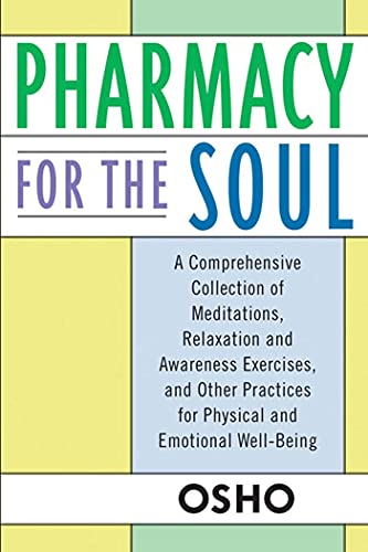 Beispielbild fr Pharmacy for the Soul : A Comprehensive Collection of Meditations, Relaxation and Awareness Exercises, and Other Practices for Physical and Emotional Well-Being zum Verkauf von Better World Books