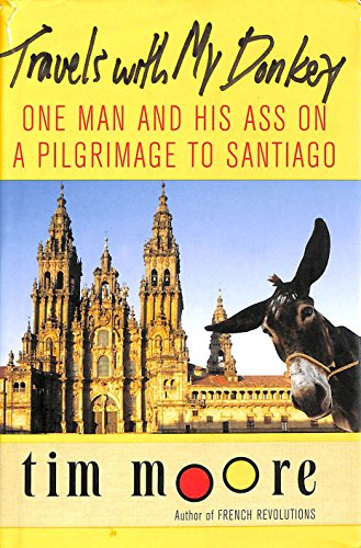 9780312320829: Travels With My Donkey: One Man And His Ass On a Pilgrimage To Santiago [Lingua Inglese]