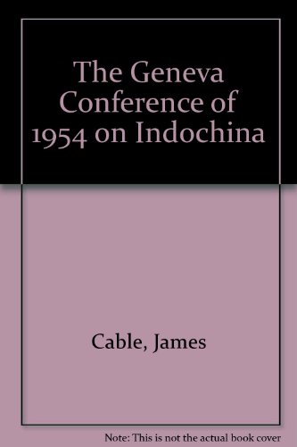 Beispielbild fr The Geneva Conference of Nineteen Fifty-Four on Indochina zum Verkauf von Better World Books