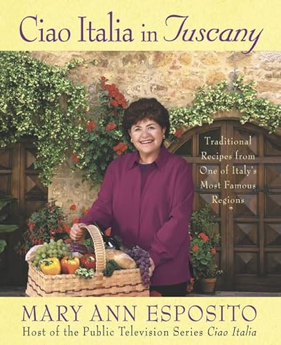 Stock image for Ciao Italia in Tuscany : Traditional Recipes from One of Italy's Most Famous Regions for sale by Better World Books