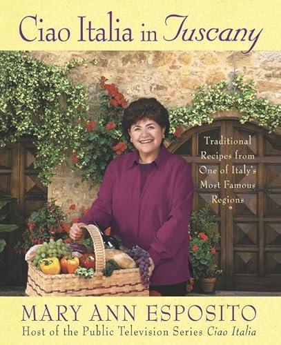 9780312321741: Ciao Italia in Tuscany: Traditional Recipes from One of Italy's Most Famous Regions