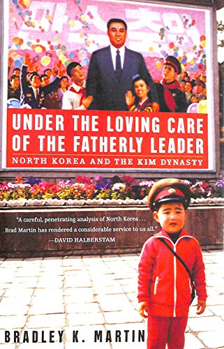 Stock image for Under the Loving Care of the Fatherly Leader : North Korea and the Kim Dynasty for sale by Better World Books
