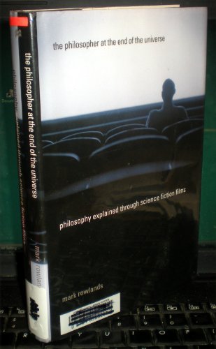 Beispielbild fr The Philosopher at the End of the Universe: Philosophy Explained Through Science Fiction Films zum Verkauf von Open Books