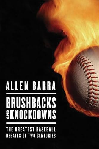 Beispielbild fr Brushbacks and Knockdowns: The Greatest Baseball Debates of Two Centuries zum Verkauf von Wonder Book