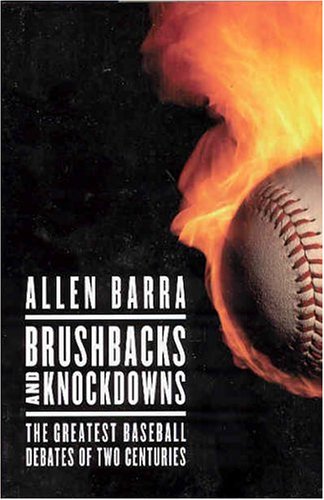 Imagen de archivo de Brushbacks and Knockdowns: The Greatest Baseball Debates of Two Centuries a la venta por Wonder Book