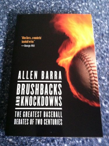 Stock image for Brushbacks and Knockdowns: The Greatest Baseball Debates of Two Centuries for sale by HPB-Emerald