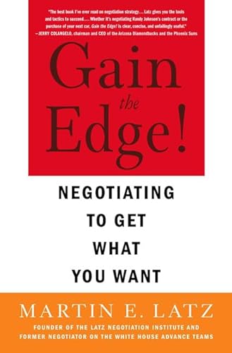Imagen de archivo de Gain the Edge!: Negotiating to Get What You Want a la venta por Once Upon A Time Books