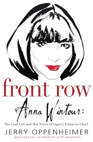 Imagen de archivo de Front Row: Anna Wintour: The Cool Life and Hot Times of Vogue's Editor in Chief a la venta por ZBK Books