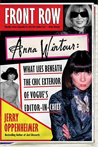 Imagen de archivo de Front Row: Anna Wintour: What Lies Beneath the Chic Exterior of Vogue's Editor In Chief a la venta por Strand Book Store, ABAA