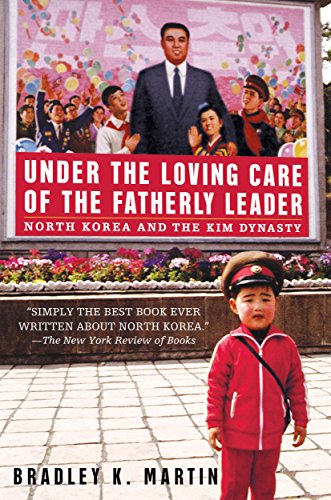 9780312323226: Under The Loving Care Of The Fatherly Leader: North Korea and the Kim Dynasty ** NO UK RIGHTS**