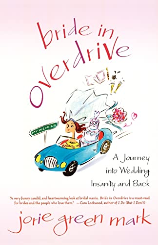Imagen de archivo de Bride in Overdrive: A Journey into Wedding Insanity and Back a la venta por Wonder Book