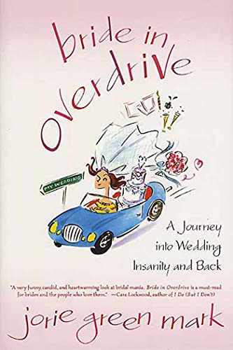 9780312323394: Bride in Overdrive: A Journey Into Wedding Insanity and Back