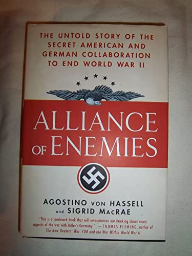 Stock image for Alliance of Enemies : The Untold Story of the Secret American and German Collaboration to End World War II for sale by Better World Books