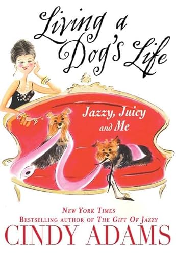 Imagen de archivo de Living a Dog's Life: Jazzy, Juicy, and Me a la venta por WorldofBooks