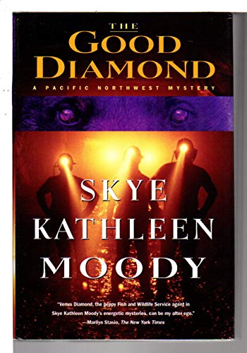 The Good Diamond: A Pacific Northwest Mystery (9780312324155) by Moody, Skye Kathleen