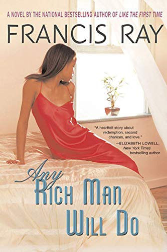 Any Rich Man Will Do: A Novel (Invincible Women Series, 2) (9780312324315) by Ray, Francis