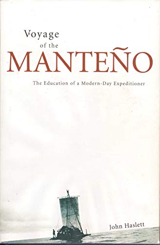 Stock image for Voyage of the Manteno : The Education of a Modern-Day Expeditioner for sale by Better World Books: West