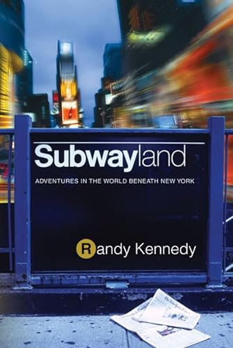 Stock image for Subwayland: Adventures in the World Beneath New York for sale by Wonder Book