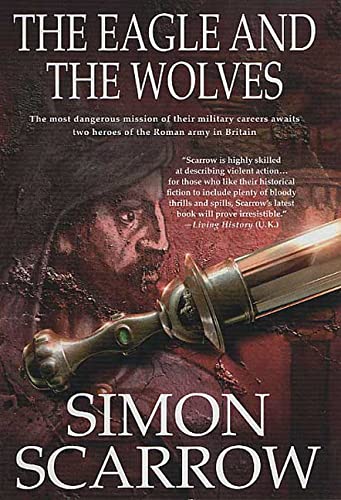 Imagen de archivo de The Eagle and the Wolves: A Novel of the Roman Army a la venta por ThriftBooks-Atlanta
