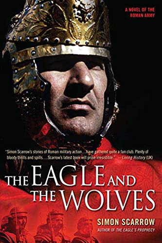 Stock image for The Eagle and the Wolves : A Novel of the Roman Army for sale by Better World Books
