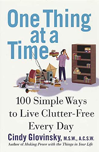 Beispielbild fr One Thing at a Time: 100 Simple Ways to Live Clutter-Free Every Day zum Verkauf von BooksRun