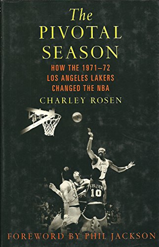 9780312325091: The Pivotal Season: How the 1971--72 Los Angeles Lakers Changed the NBA