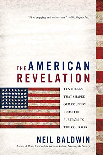 Beispielbild fr The American Revelation: Ten Ideals That Shaped Our Country from the Puritans to the Cold War zum Verkauf von Gulf Coast Books