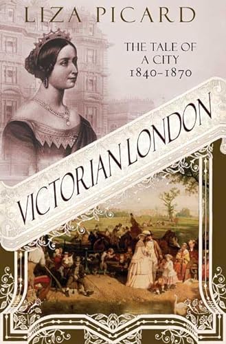 Imagen de archivo de Victorian London: The Tale of a City 1840--1870 a la venta por More Than Words