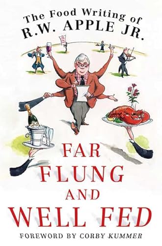 9780312325770: Far Flung and Well Fed: The Food Writing of R.W. Apple, Jr.