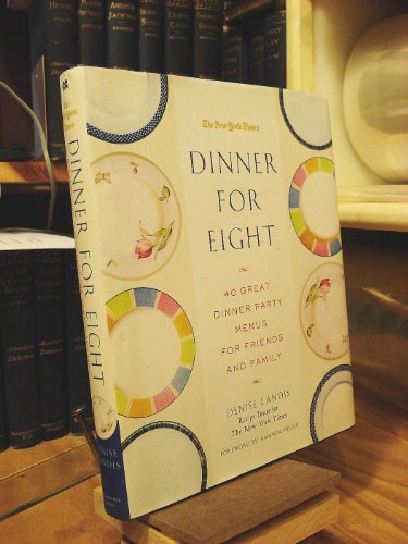 Imagen de archivo de Dinner for Eight: 40 Great Dinner Party Menus for Friends and Family a la venta por Letusbegin