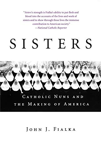 Imagen de archivo de Sisters : Catholic Nuns and the Making of America a la venta por Better World Books