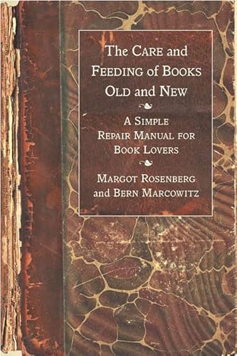 9780312326036: The Care and Feeding of Books Old and New: A Simple Repair Manual for Book Lovers