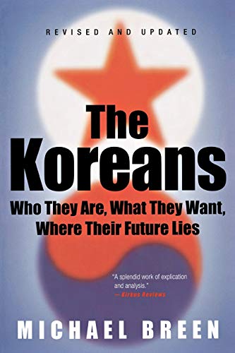 Beispielbild fr The Koreans: Who They Are, What They Want, Where Their Future Lies zum Verkauf von Wonder Book