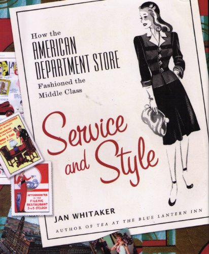 Stock image for Service and Style: How the American Department Store Fashioned the Middle Class for sale by Smith Family Bookstore Downtown