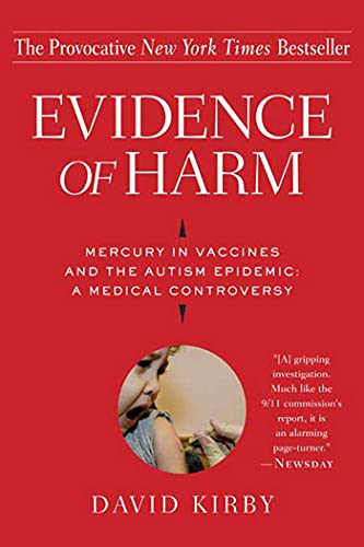 Evidence of Harm: Mercury in Vaccines and the Autism Epidemic: A Medical Controversy (9780312326456) by Kirby, David