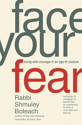 Beispielbild fr Face Your Fear : Living with Courage in an Age of Caution zum Verkauf von Better World Books