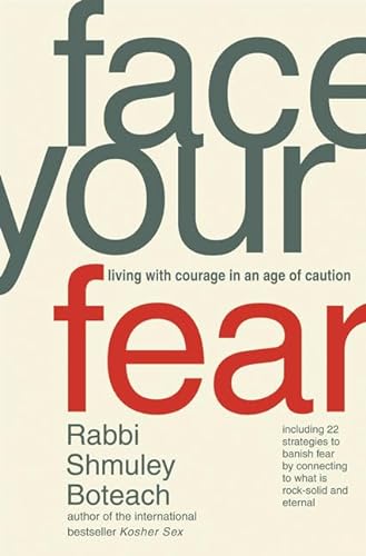 Imagen de archivo de Face Your Fear : Living with Courage in an Age of Caution a la venta por Better World Books