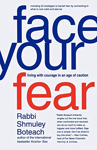 9780312326739: Face Your Fear: Living with Courage in an Age of Caution