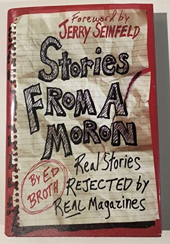 Stock image for Stories from a Moron: Real Stories Rejected by Real Magazines for sale by Goodwill Books