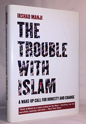 9780312326999: The Trouble With Islam: A Muslim's Call for Reform in Her Faith