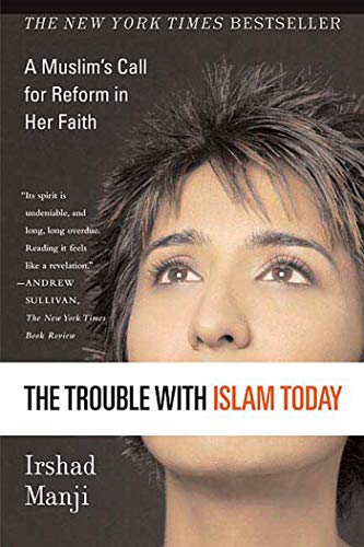 9780312327002: The Trouble with Islam Today: A Muslim's Call For Reform In Her Faith