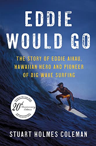 Stock image for Eddie Would Go: The Story of Eddie Aikau, Hawaiian Hero and Pioneer of Big Wave Surfing for sale by Kennys Bookshop and Art Galleries Ltd.