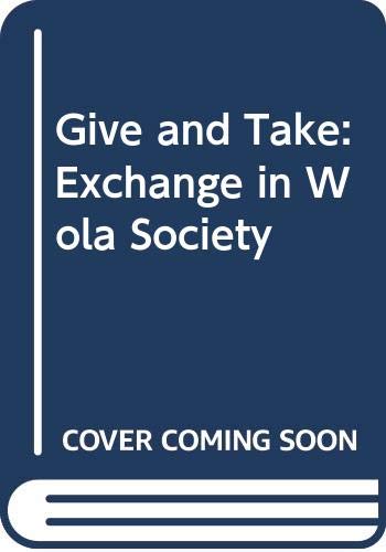 Stock image for Give and Take: Exchange in Wola Society for sale by The Book Bin