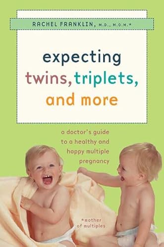 Beispielbild fr Expecting Twins, Triplets, and More: A Doctor's Guide to a Healthy and Happy Multiple Pregnancy zum Verkauf von Half Price Books Inc.